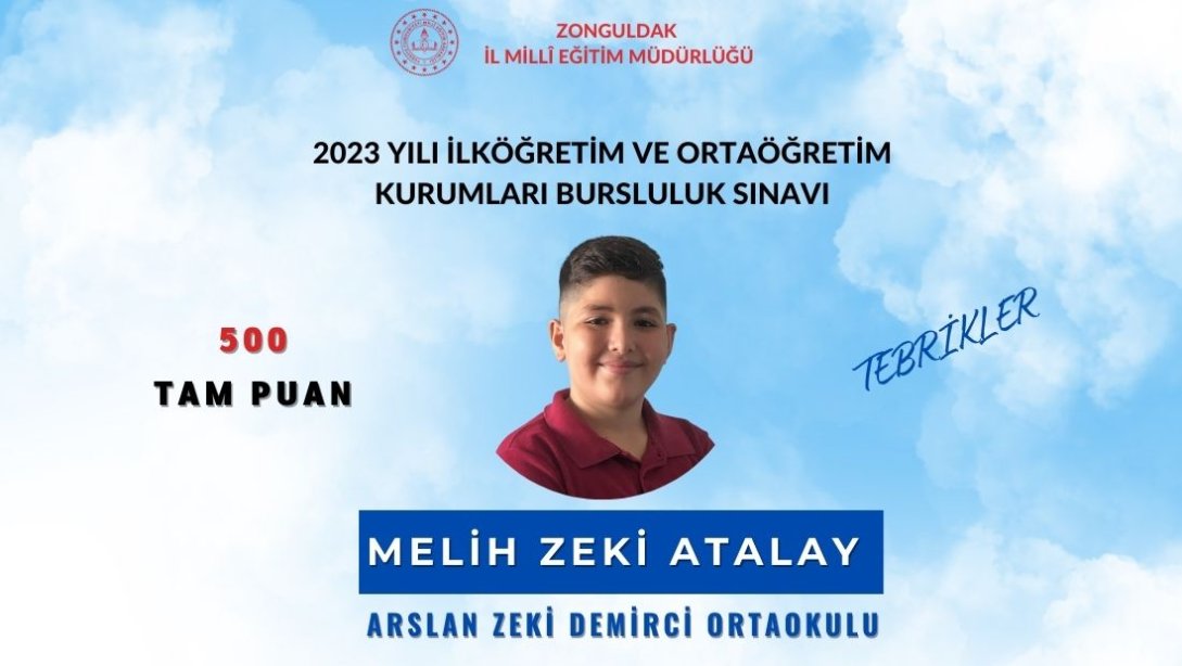  2023 Yılı İOKBS'de Arslan Zeki Ortaokulu 7.sınıf öğrencimiz Melih Zeki ATALAY, tüm soruları doğru yanıtlayıp 500 tam puanla Türkiye Birincisi oldu.  