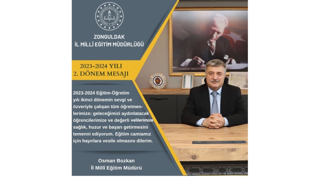 İl Millî Eğitim Müdürümüz Sayın Osman BOZKAN'ın 2023-2024 Yılı 2.Dönem Mesajı
