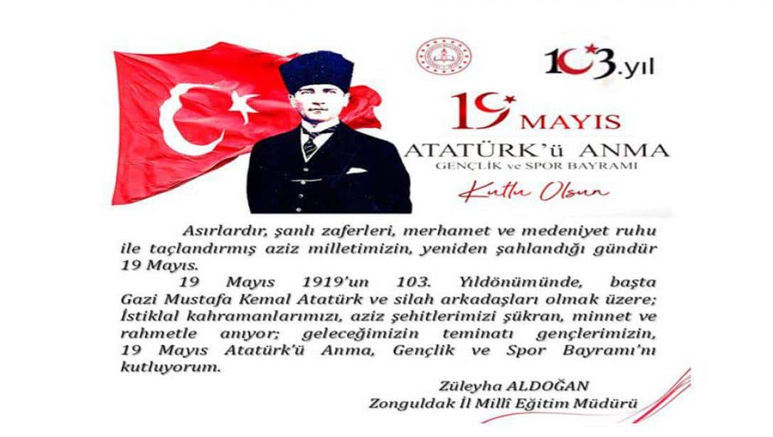 İl Millî Eğitim Müdürümüz Züleyha ALDOĞAN'ın 19 Mayıs Atatürk'ü Anma, Gençlik ve Spor Bayramı Mesajı