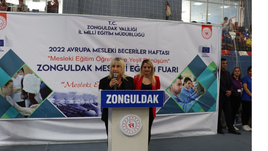 Avrupa Mesleki Beceriler Haftası Zonguldak Mesleki Eğitim Fuarı açılışında konuşan İl Millî Eğitim Müdürümüz Züleyha ALDOĞAN; Meslek Lisesi Memleket Meselesi sloganından sonra,  yeni mottomuz 