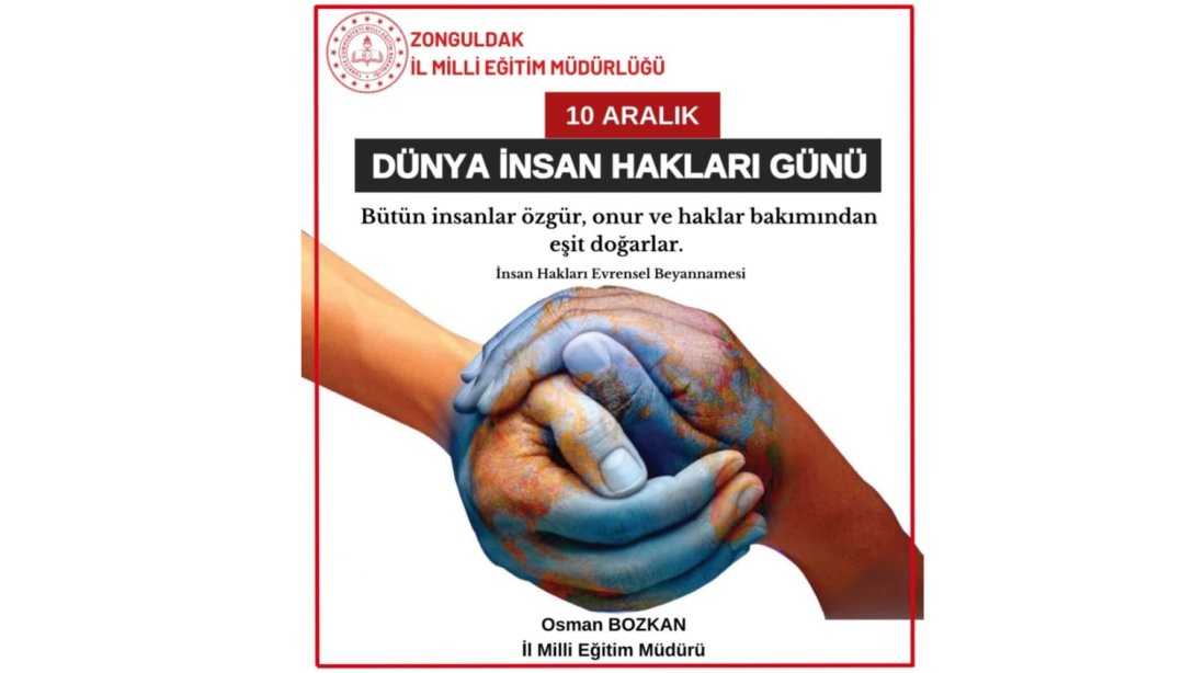 İl Millî Eğitim Müdürümüz Sayın Osman BOZKAN'ın 10 Aralık Dünya İnsan Hakları Günü Mesajı
