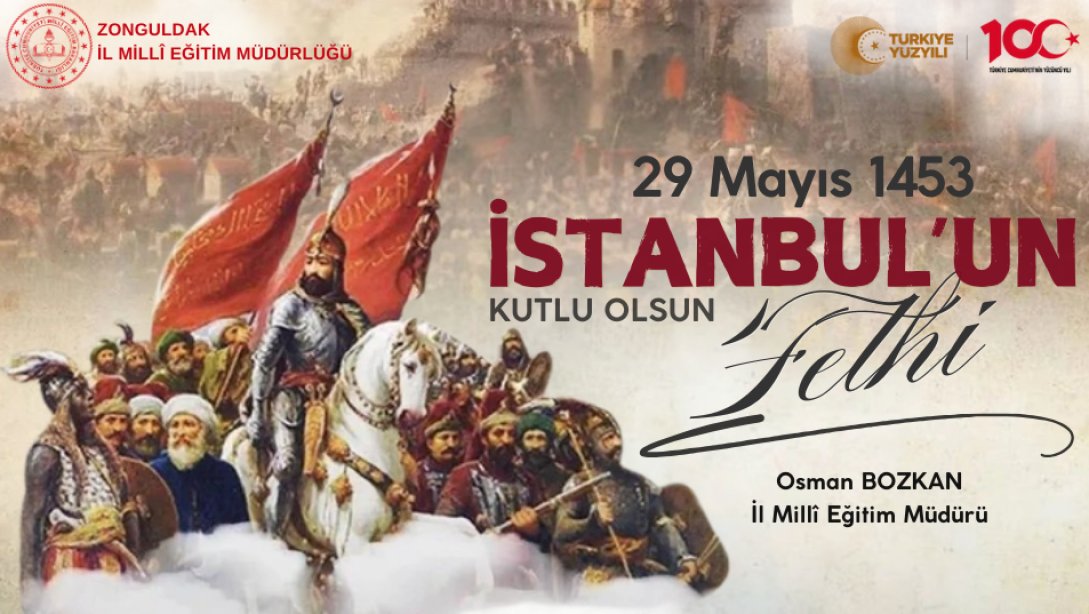 İstanbul'un Fethi'nin 571. Yıl Dönümü Kutlu Olsun