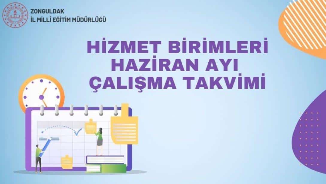 Zonguldak İl Millî Eğitim Müdürlüğü Hizmet Birimleri Haziran Ayı Çalışma Takvimi