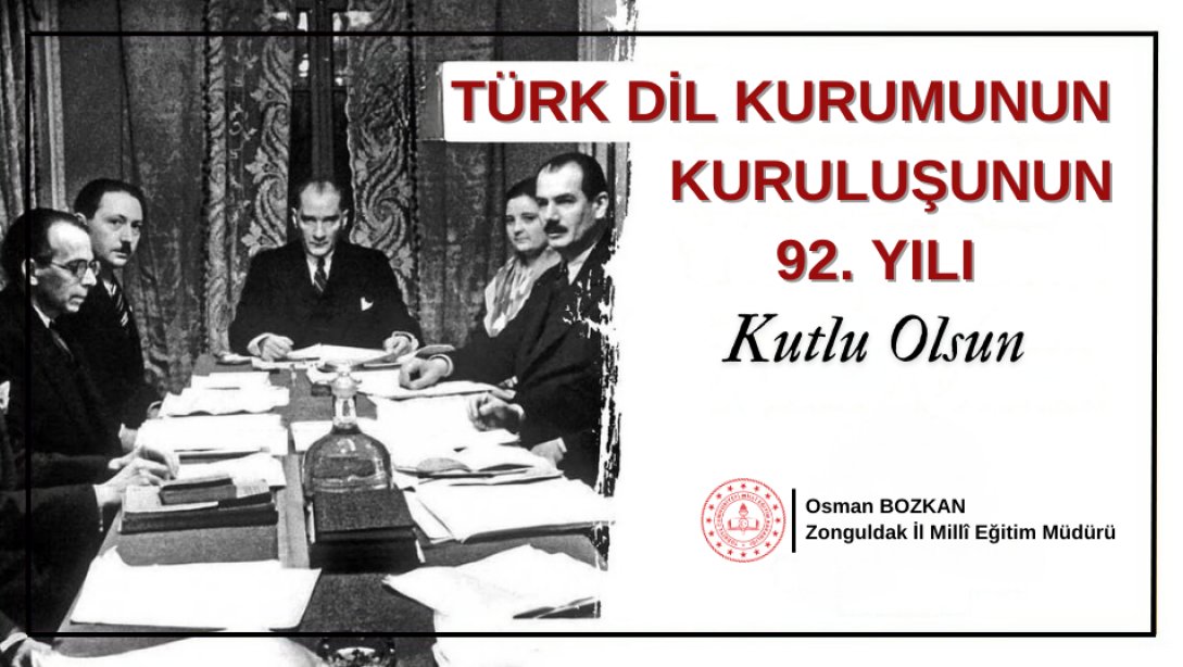  Türk Dil Kurumunun 92. Kuruluş Yıl Dönümü Kutlu Olsun