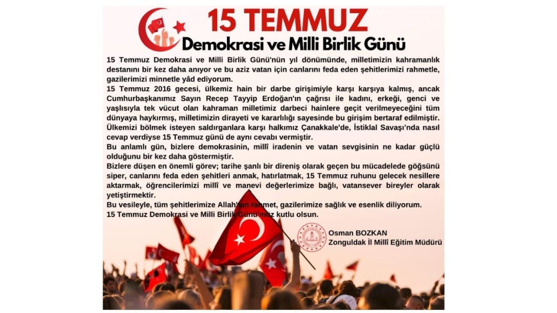 İl Millî Eğitim Müdürümüz Sayın Osman Bozkan'ın 15 Temmuz Demokrasi ve Millî Birlik Günü Mesajı 